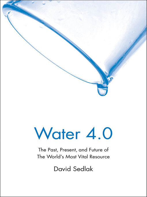 Title details for Water 4.0 by David Sedlak - Wait list
